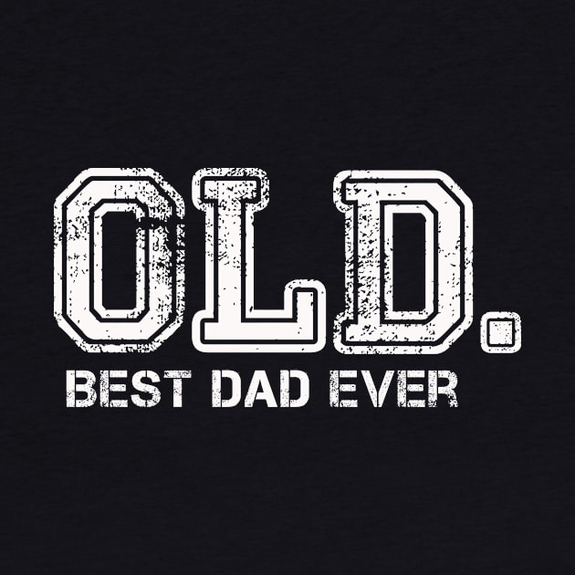 OLD. Best Dad Ever Funny Father's day Joke by CoolFuture